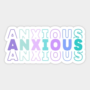 Feeling Anxious Anxiety Awareness Sticker